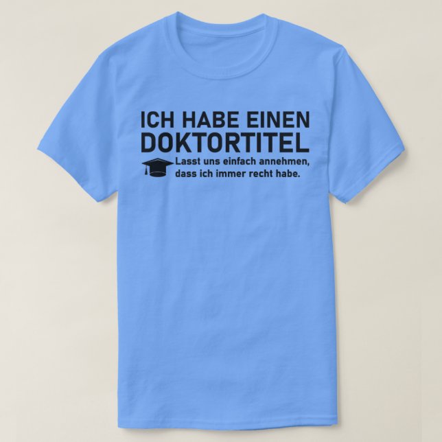 Doctorate PhD Student Gift Graduation1  T-Shirt (Design Front)
