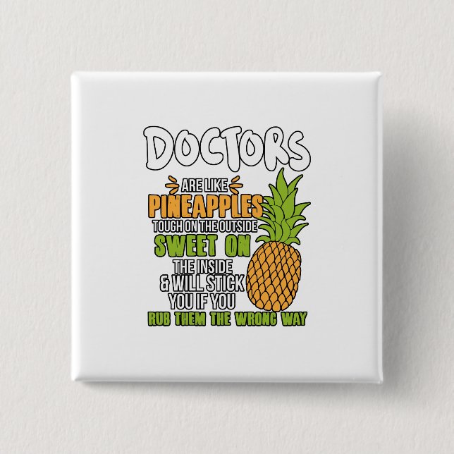 Doctors Are Like Pineapples. 15 Cm Square Badge (Front)