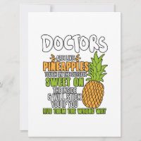 Doctors Are Like Pineapples.