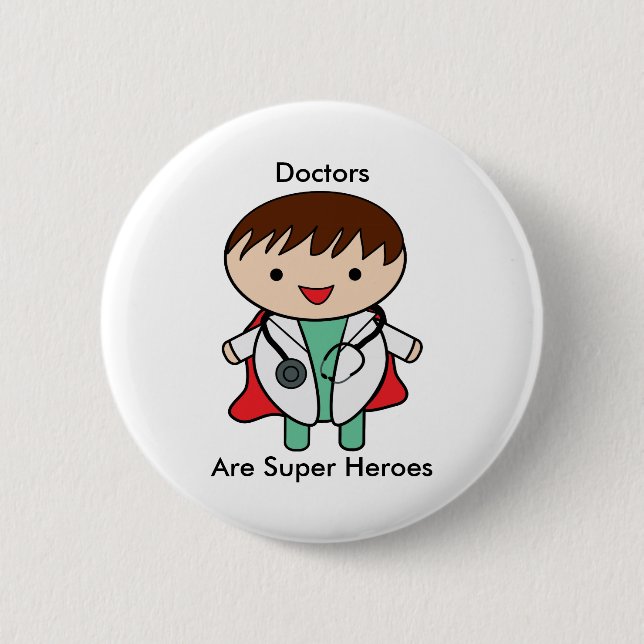 Doctors Are Super Heroes 6 Cm Round Badge (Front)