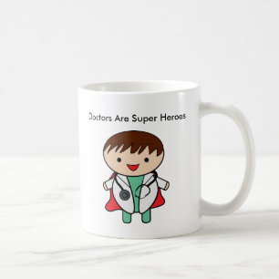 Doctors Are Super Heroes Coffee Mug
