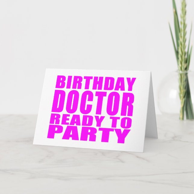 Doctors : Birthday Doctor Ready to Party Card (Front)