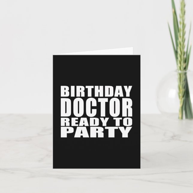 Doctors : Birthday Doctor Ready to Party Card (Front)
