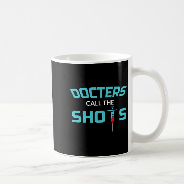 Doctors Call The Shots Funny Female Doctor T Shi  Coffee Mug (Right)