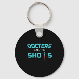 Doctors Call The Shots Funny Female Doctor T Shi Key Ring