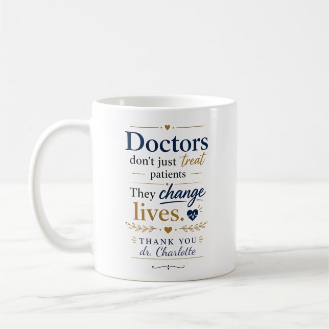 Doctors Change Lives Appreciation Gift Coffee Mug (Left)