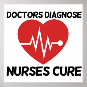 Doctors Diagnose Nurse Cure Poster