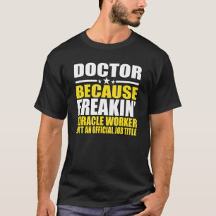 Doctors For Coworker T-Shirt