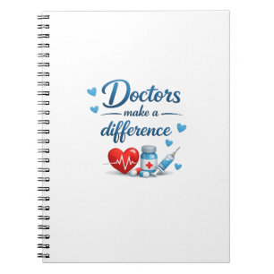 Doctors Make a Difference Notebook Design Gift