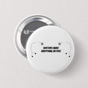 Doctors Make Everything Better Funny Personalise 6 Cm Round Badge