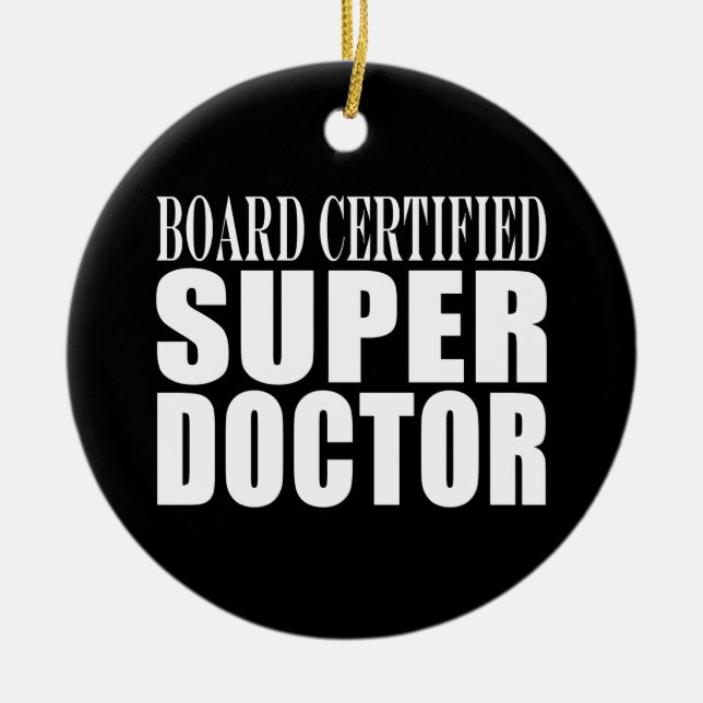 Doctors Parties : Board Certified Super Doctor Ceramic Tree Decoration (Front)