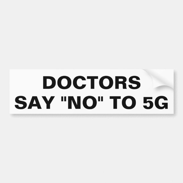Doctors say No to 5G Bumper Sticker (Front)