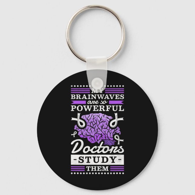 Doctors Study My Powerful Brainwaves  Key Ring (Front)