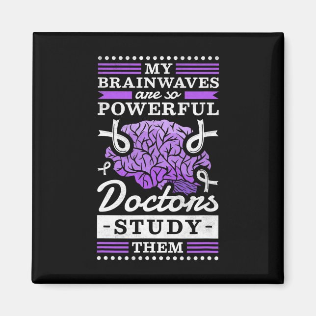 Doctors Study My Powerful Brainwaves  Magnet (Front)