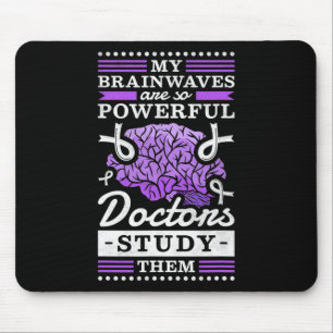Doctors Study My Powerful Brainwaves Mouse Mat