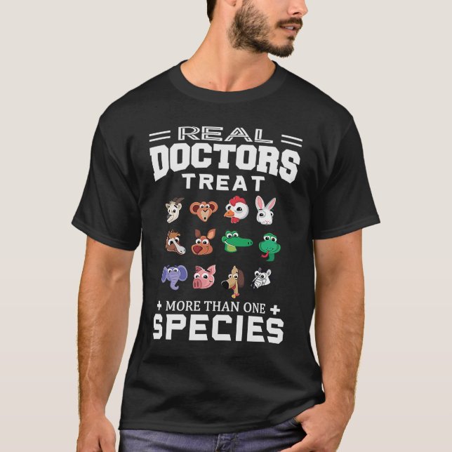 Doctors Treat More Than One Species Veterinarian   T-Shirt (Front)