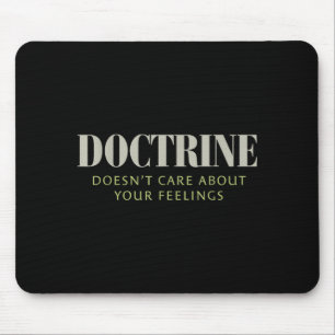 Doctrine Doesn't Care About Your Feelings Christia Mouse Mat