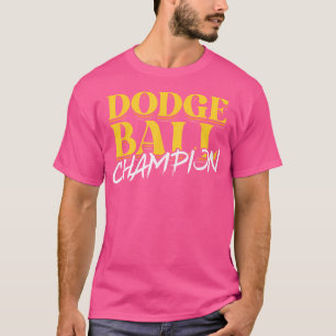 Dodge Ball Champion Ball Sports Dodgeball Player T-Shirt