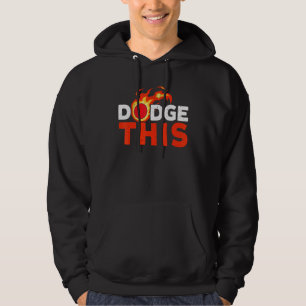 Dodge This Dodgeballer Dodgeball Player Team Sport Hoodie