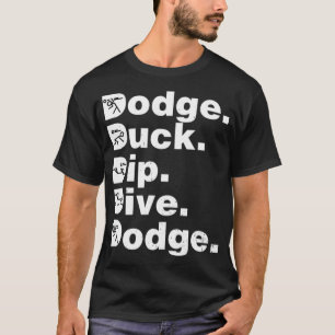 Dodgeball, Ballgames, Dip, Duck, Dodge animal love T-Shirt