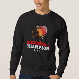 Dodgeball Champion For A Dodgeball Player Sweatshirt