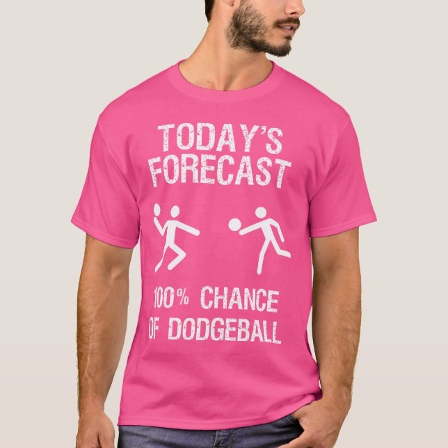 Dodgeball Funny Player Today'S Forecast T-Shirt (Front)