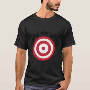 Dodgeball I Dare You With Bulls-Eye Target On Ches T-Shirt