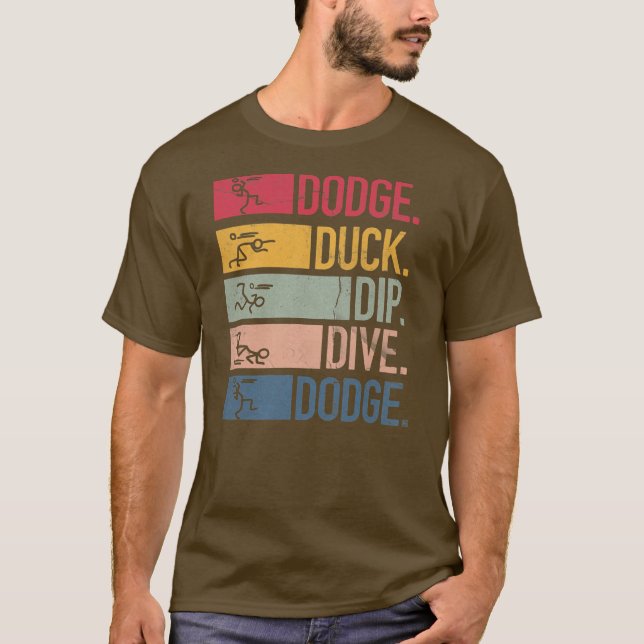 Dodgeball Player Ball Game Dodgeballer Dodge Duck T-Shirt (Front)