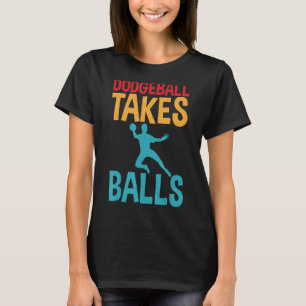 Dodgeball Takes Balls Distress Text with Dodgeball T-Shirt