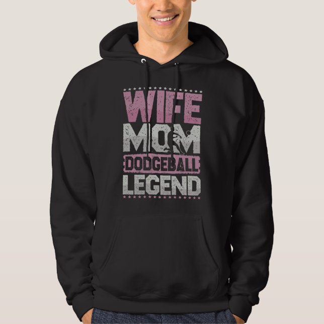 Dodgeball Wife Mom Vocation Ball Legend People Bal Hoodie (Front)