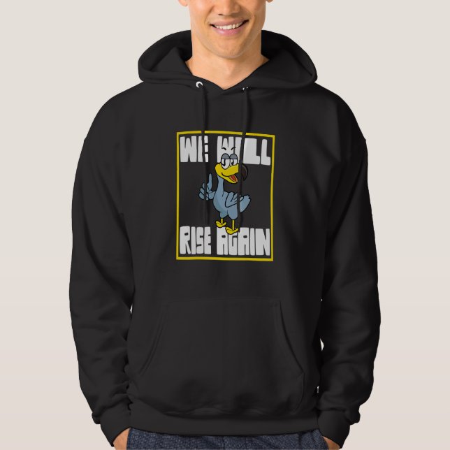 Dodo Bird We Will Rise Again Hoodie (Front)