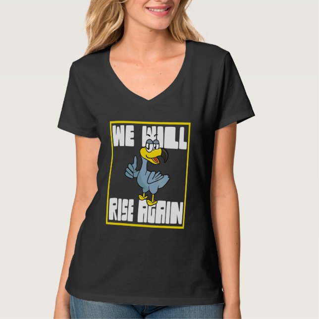 Dodo Bird We Will Rise Again T-Shirt (Front)