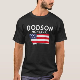 Dodson Montana USA State America Travel Montanan T-Shirt