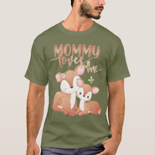 Doe Deer and Fawn Mommy Loves Me T-Shirt