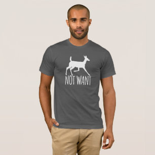 Doe Not Want T-Shirt