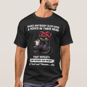 Does Anybody Else Have A Voice In Their Head That T-Shirt