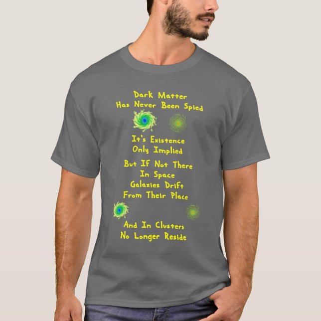 Does Dark Matter Matter? T-Shirt (Front)