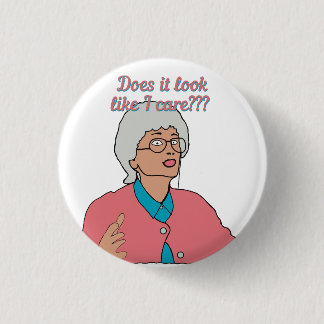 Does it look like I care? 3 Cm Round Badge