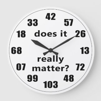 Does it Really Matter? Large Clock