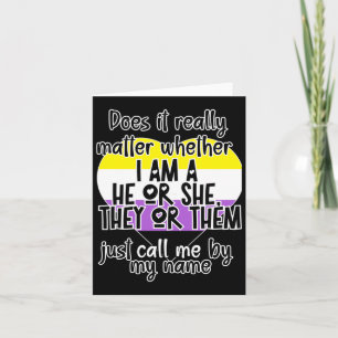 Does It Really Whether I Am A He Or She Card