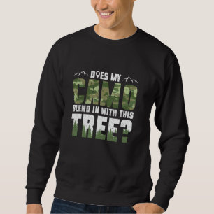 Does My Camo Blend In With This Tree - Geocaching Sweatshirt