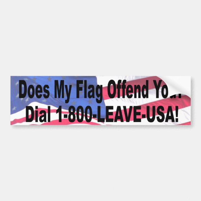 Does My Flag Offend You? Bumper Sticker (Front)