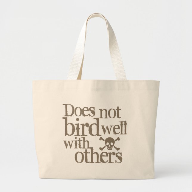 Does Not Bird Well With Others Large Tote Bag (Front)