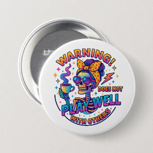 Does Not Play Well....  7.5 Cm Round Badge