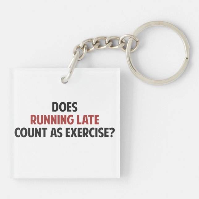 Does Running Late Count as Exercise? Key Ring (Back)
