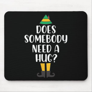 Does Somebody Need A Hug Christmas Elf Buddy Fun H Mouse Mat