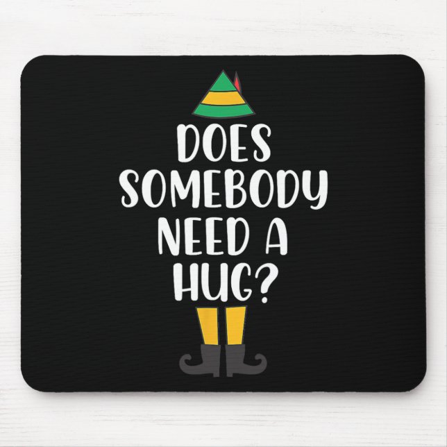 Does Somebody Need A Hug Christmas Elf Buddy Fun H Mouse Mat (Front)
