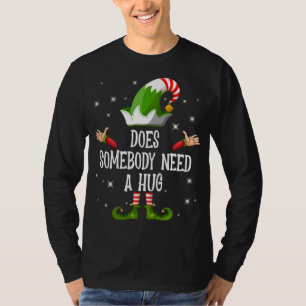 Does Somebody Need A Hug Elf Family Matching Group T-Shirt