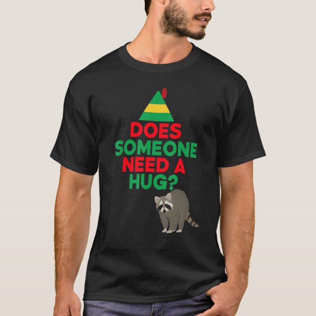 Does Someone Need A Hug Elf Hat Racoon Funny Chris T-Shirt (Front)