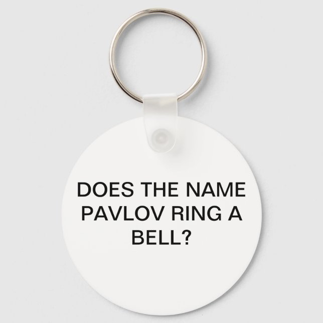 DOES THE NAME PAVLOV RING A BELL KEY RING (Front)